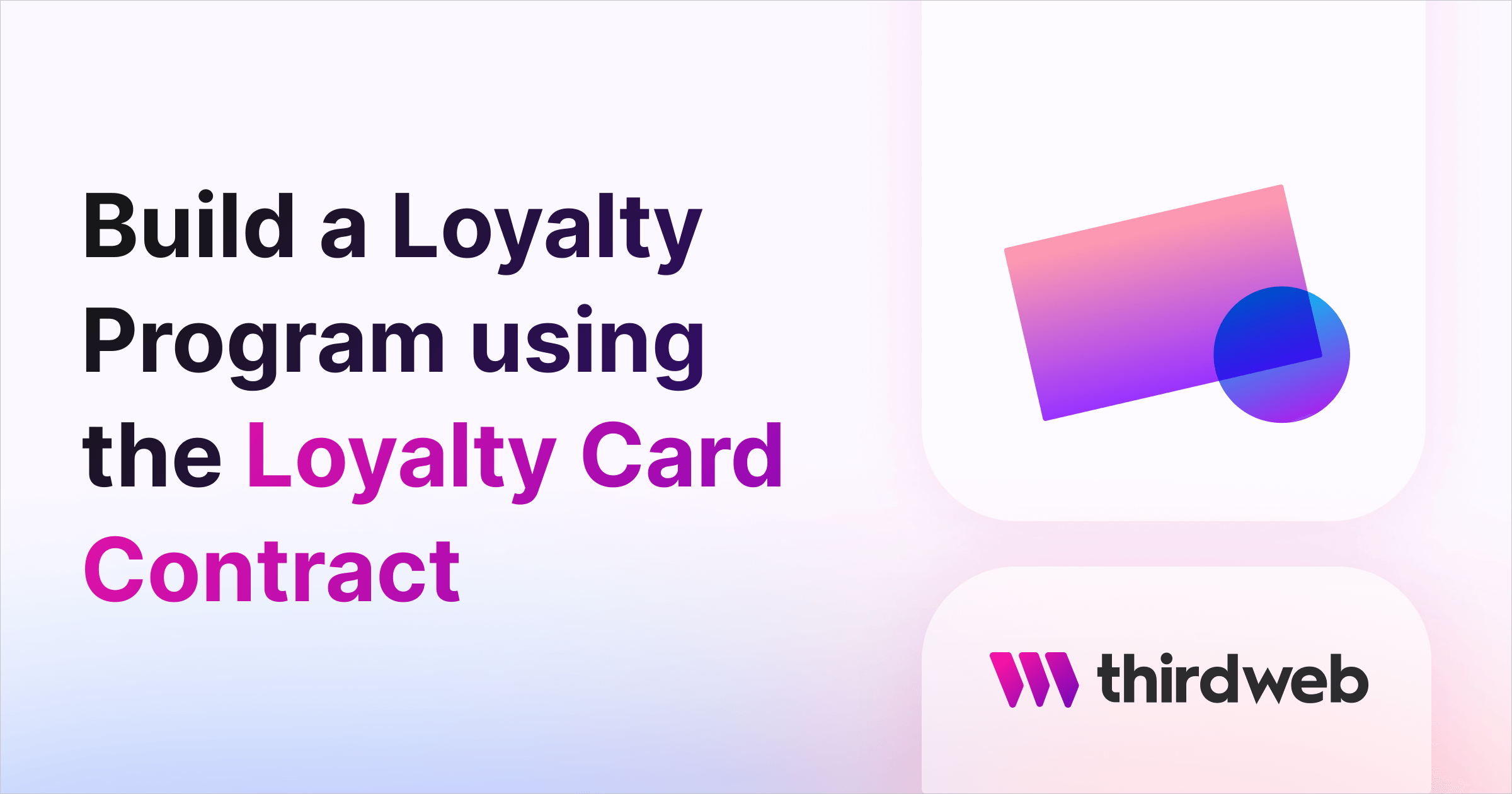 Build a Loyalty Program using the Loyalty Card Contract