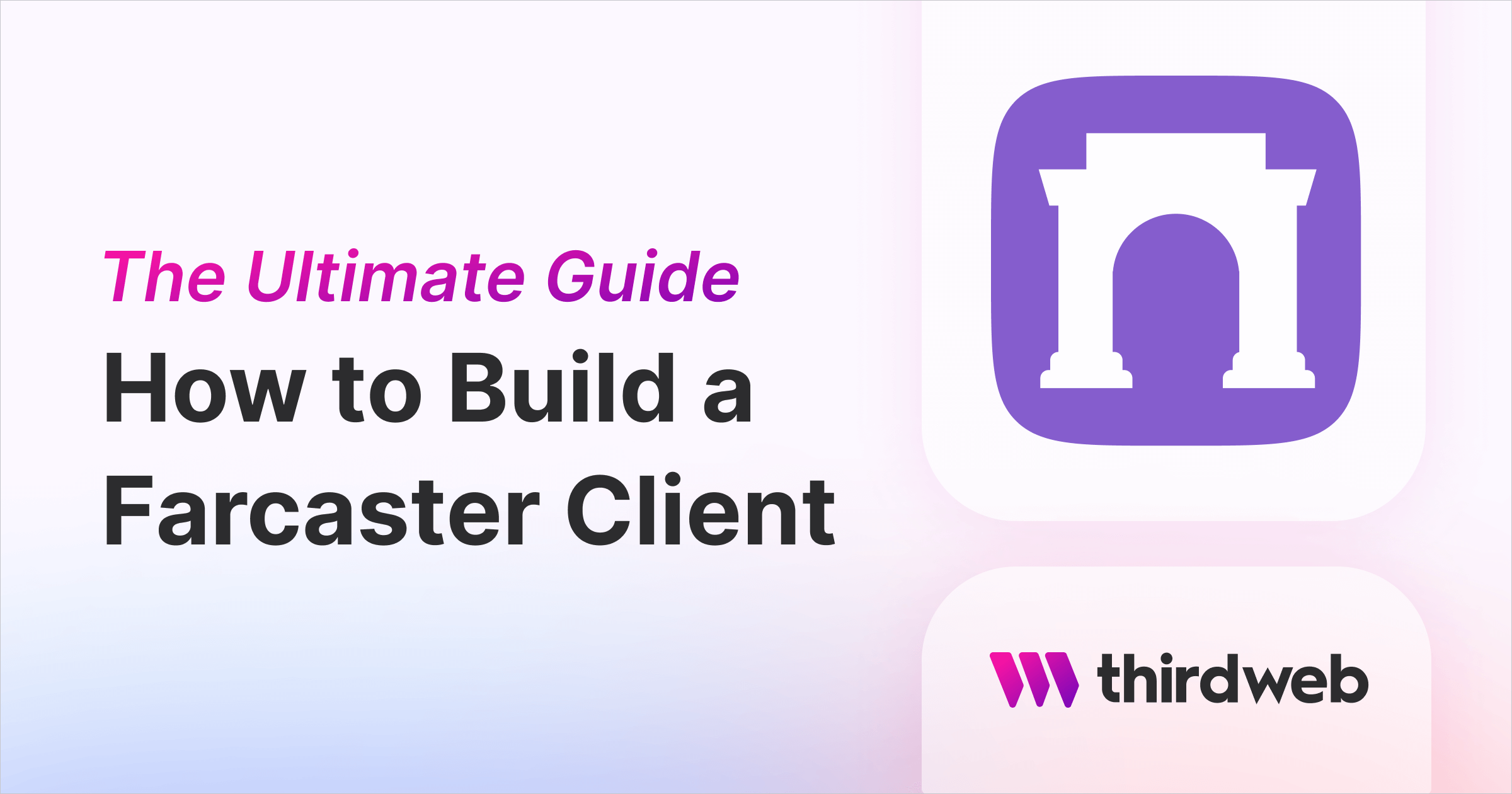 How to Build a Farcaster Client (The Ultimate Guide)
