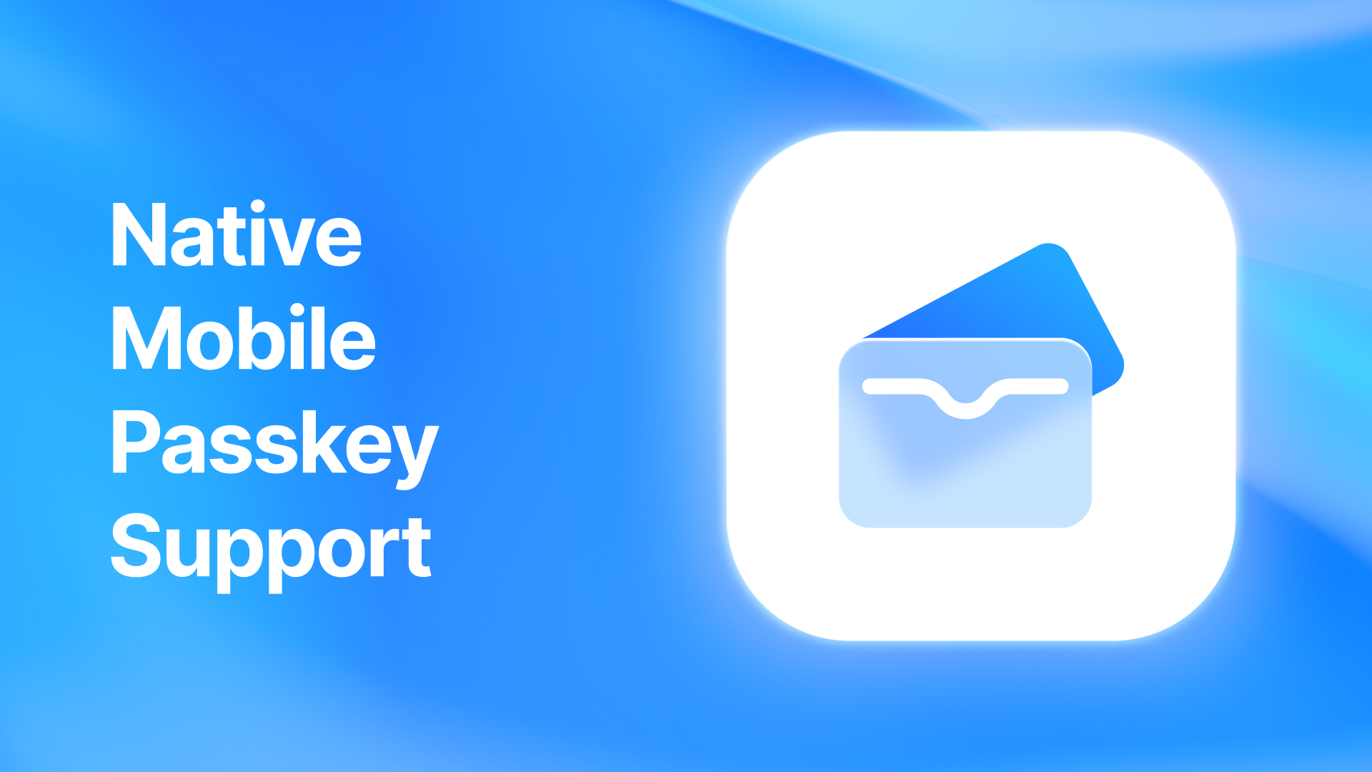 Native Mobile Passkey Support