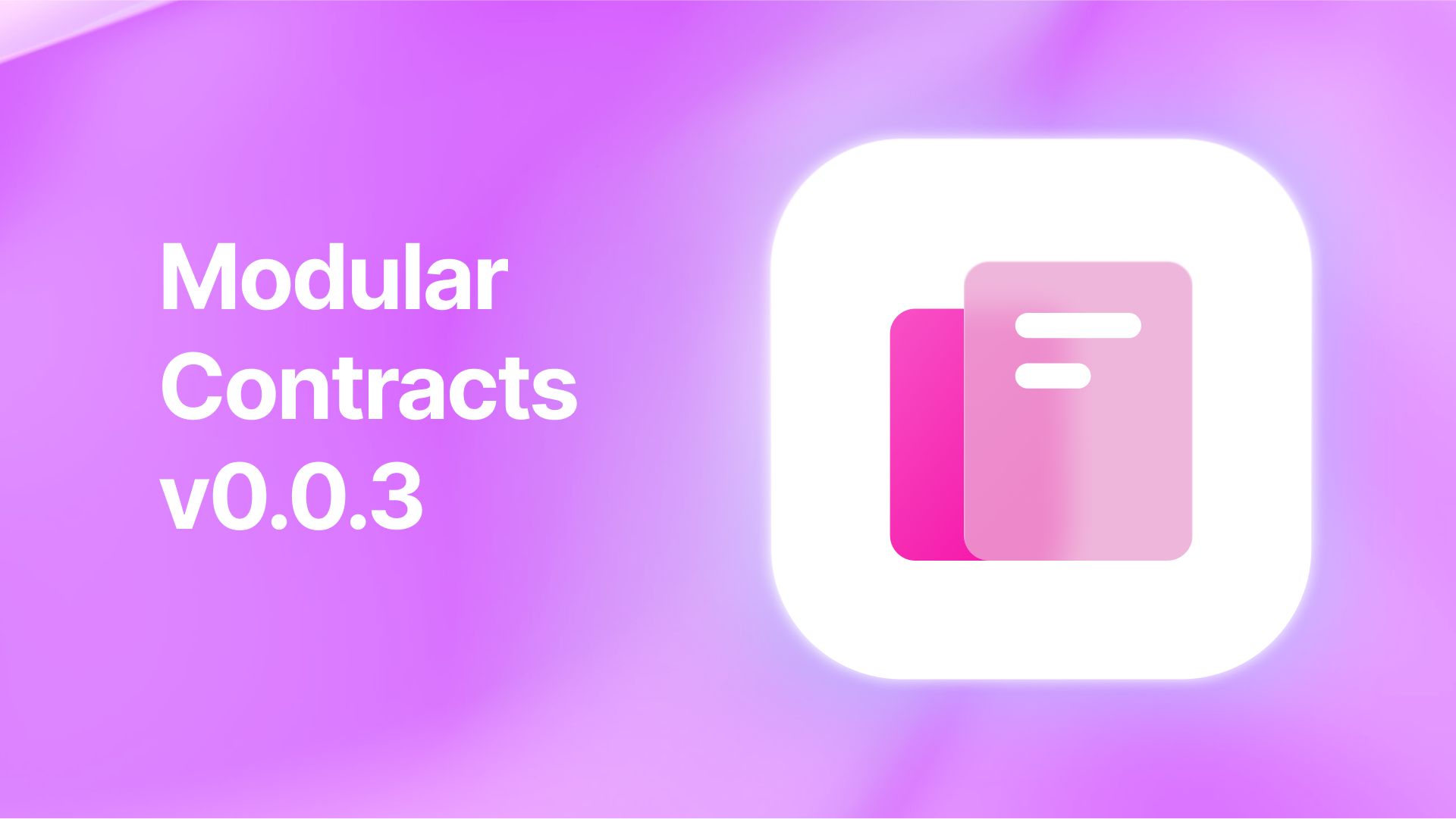 Modular Contracts v0.0.3 - Improved module integrations