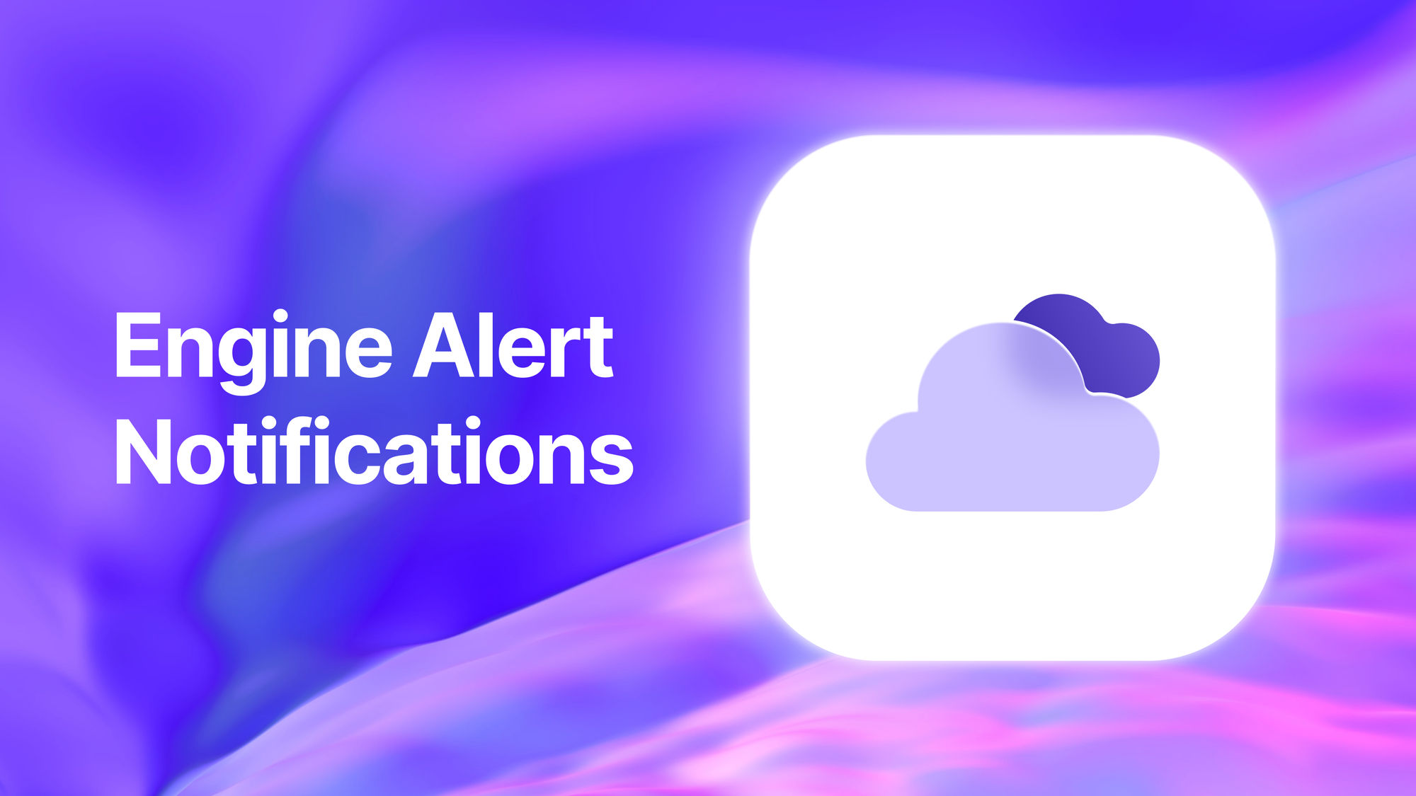 Engine - Introducing alert notifications