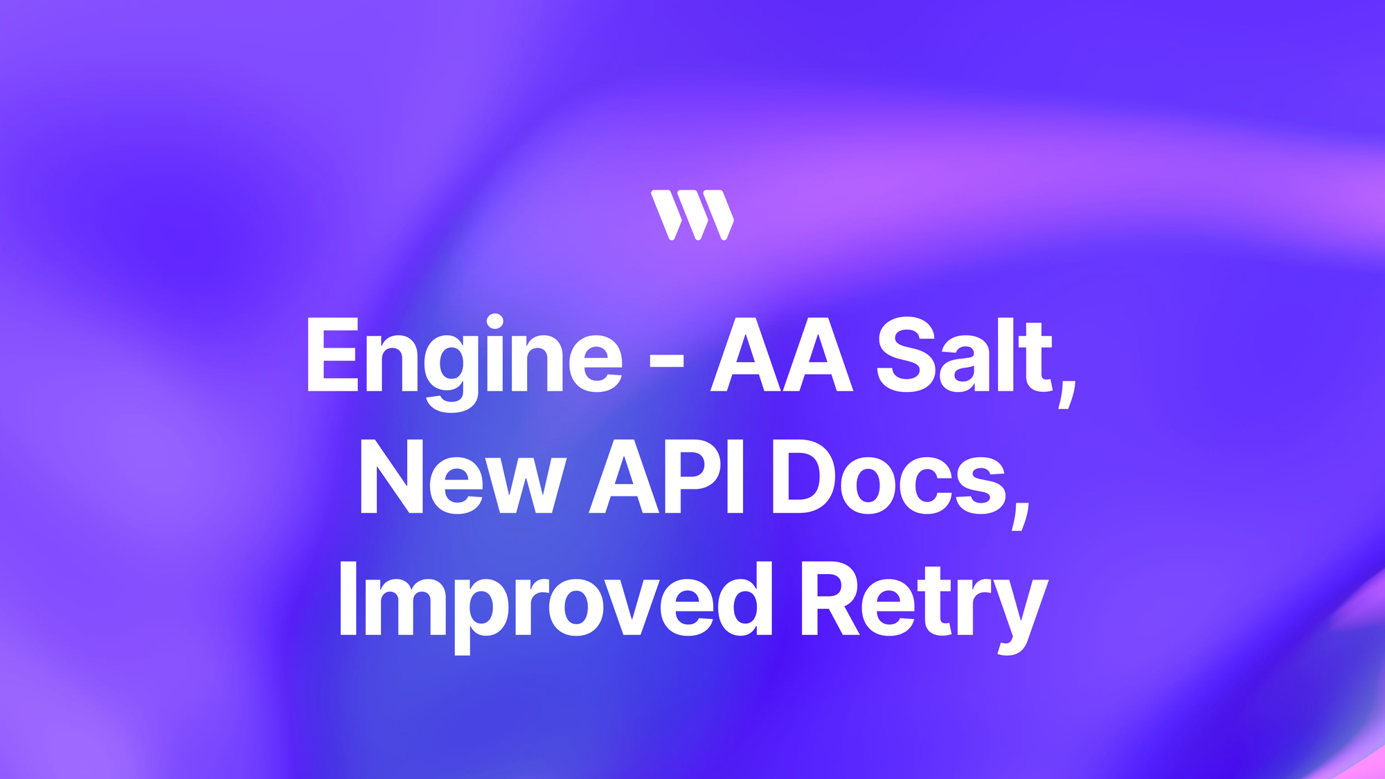 Engine - AA account salt, new API reference, retry errors, + bugfixes