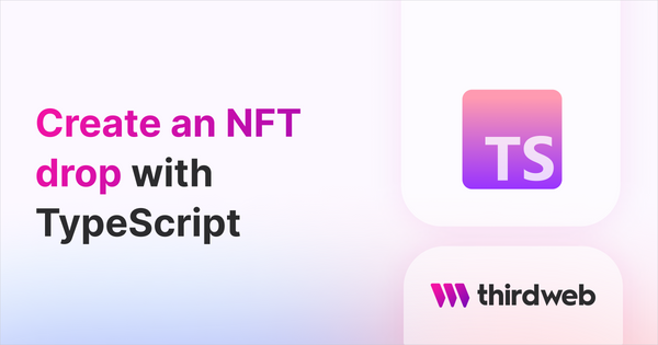 Deploy an NFT Drop with TypeScript