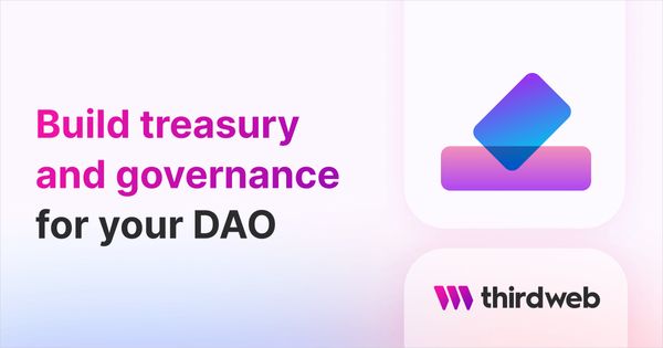 Build a DAO With a Treasury and a Governance Token - thirdweb Guides