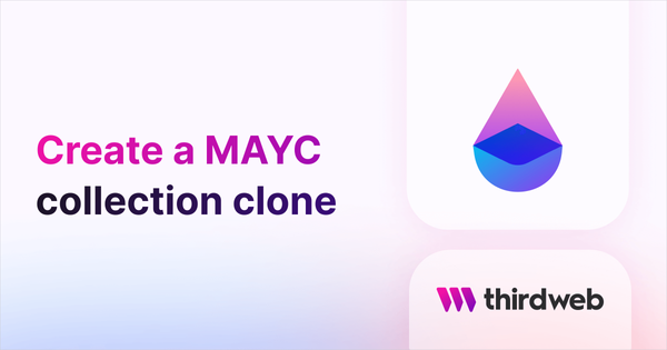 Build A Mutant Ape Yacht Club (MAYC) NFT Collection Clone - thirdweb Guides