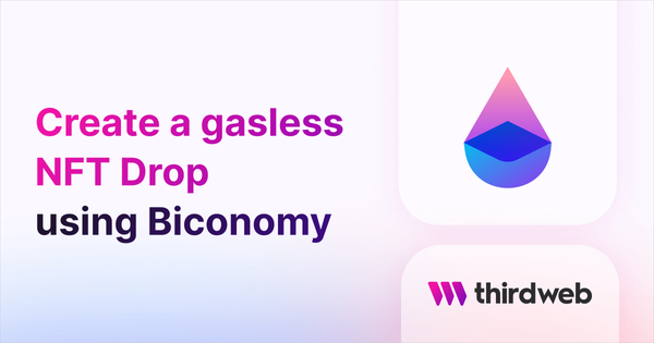 Create an NFT Drop with  Gasless Transactions using Biconomy - thirdweb Guides
