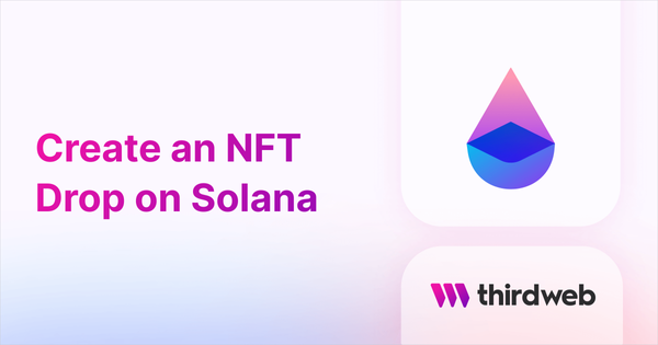 How to Create An NFT Drop on Solana - thirdweb Guides