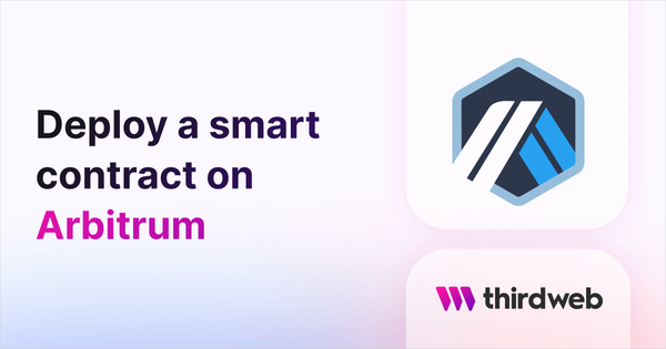 Deploy a Smart Contract on Arbitrum - thirdweb Guides