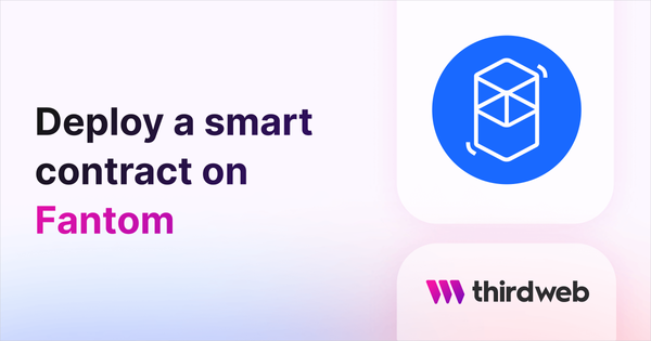 Deploy a Smart Contract on Fantom - thirdweb Guides