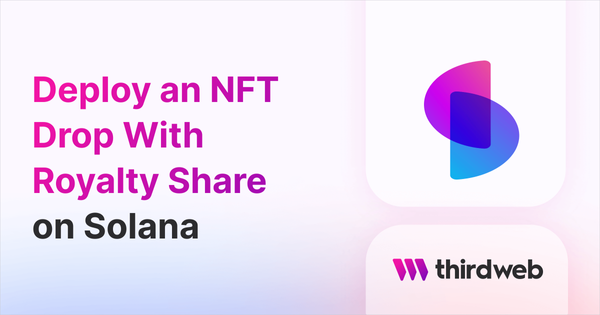 Create A Solana NFT Drop With A Royalty Share/Split - thirdweb Guides
