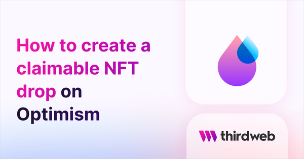 How To Create An NFT Collection (Drop) On Optimism - thirdweb Guides