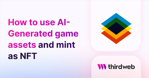 How to use AI-Generated game assets and mint as NFT  - thirdweb Guides