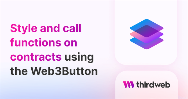 How to Style and Call Functions on contracts using Web3Button - thirdweb Guides
