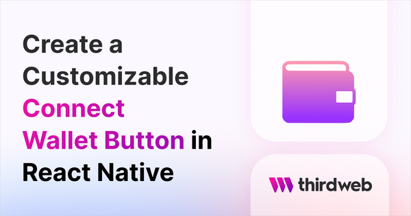 How to Fully Customize the ConnectWallet Button in the React Native SDK