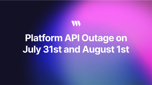 Platform API Outage on July 31st and August 1st