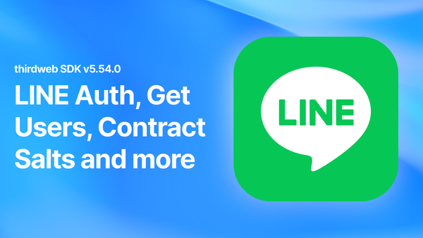 LINE Auth, Fetch Users by Email, Contract Deploy Salts, and More