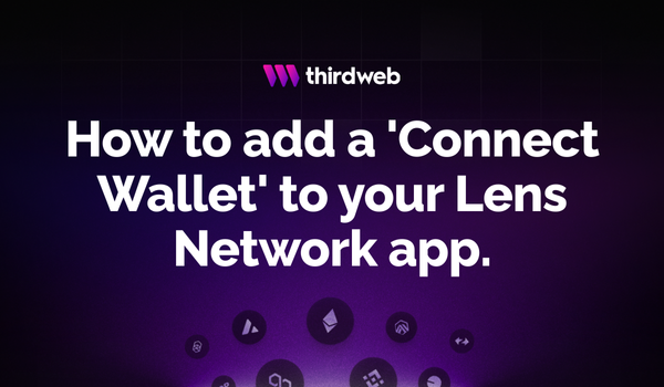 How to add a 'Connect Wallet' to your Lens Network app.