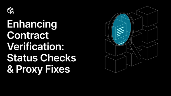 Enhancing Contract Verification: Status Checks & Proxy Fixes